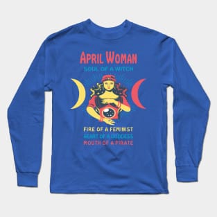 APRIL WOMAN THE SOUL OF A WITCH APRIL BIRTHDAY GIRL SHIRT Long Sleeve T-Shirt